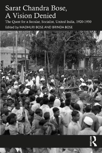Sarat Chandra Bose, A Vision Denied: The Quest for a Secular, Socialist, United India, 1920-1950