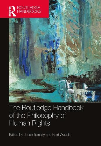 The Routledge Handbook of the Philosophy of Human Rights