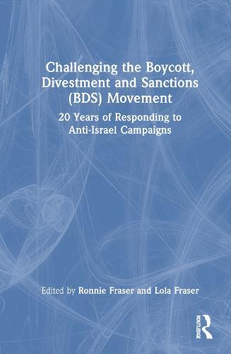 Challenging the Boycott, Divestment and Sanctions (BDS) Movement: 20 Years of Responding to Anti-Israel Campaigns