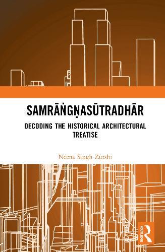 Samrāṅgṇasūtradhār: Decoding the Historical Architectural Treatise