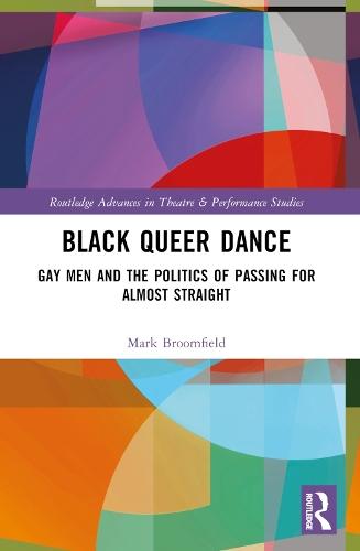 Black Queer Dance: Gay Men and the Politics of Passing for Almost Straight