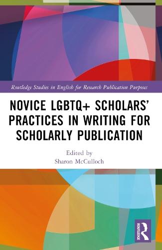 Novice LGBTQ+ Scholars’ Practices in Writing for Scholarly Publication