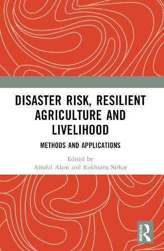 Disaster Risk, Resilient Agriculture and Livelihood: Methods and Applications