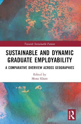 Sustainable and Dynamic Graduate Employability: A Comparative Overview across Geographies