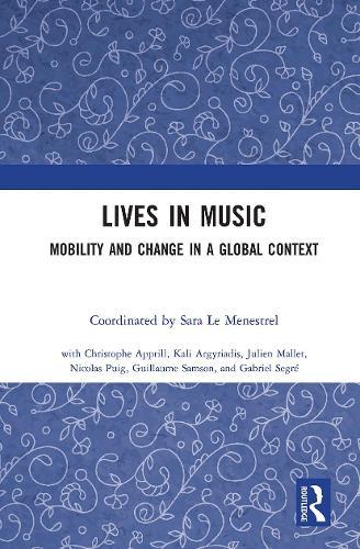 Lives in Music: Mobility and Change in a Global Context