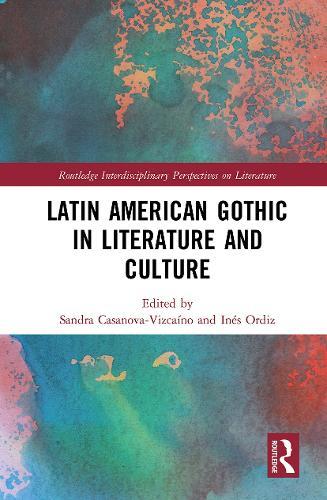 Latin American Gothic in Literature and Culture
