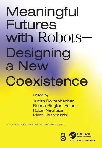 Meaningful Futures with Robots: Designing a New Coexistence