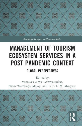 Management of Tourism Ecosystem Services in a Post Pandemic Context: Global Perspectives