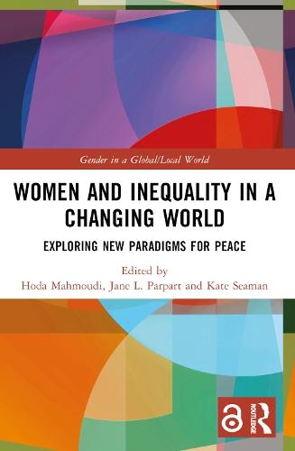 Women and Inequality in a Changing World: Exploring New Paradigms for Peace