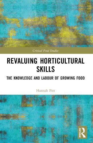 Revaluing Horticultural Skills: The Knowledge and Labour of Growing Food