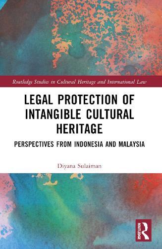 Legal Protection of Intangible Cultural Heritage: Perspectives from Indonesia and Malaysia