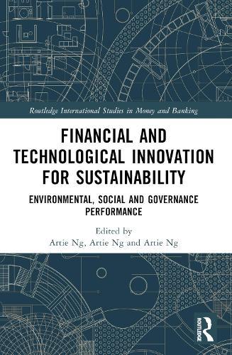 Financial and Technological Innovation for Sustainability: Environmental, Social and Governance Performance
