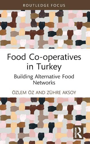 Food Co-operatives in Turkey: Building Alternative Food Networks