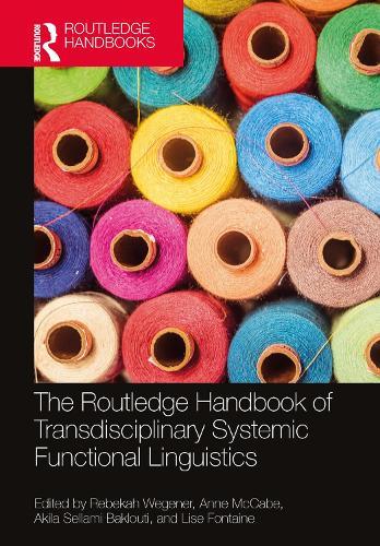 The Routledge Handbook of Transdisciplinary Systemic Functional Linguistics