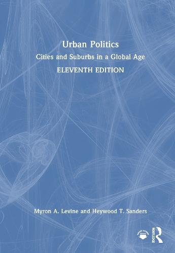 Urban Politics: Cities and Suburbs in a Global Age