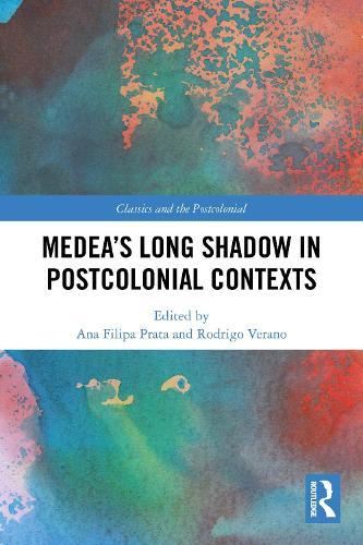 Medea’s Long Shadow in Postcolonial Contexts