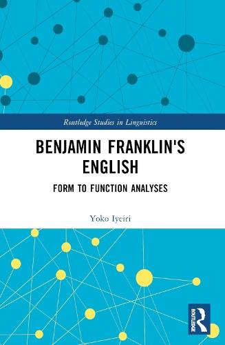 Benjamin Franklin's English: Form to Function Analyses