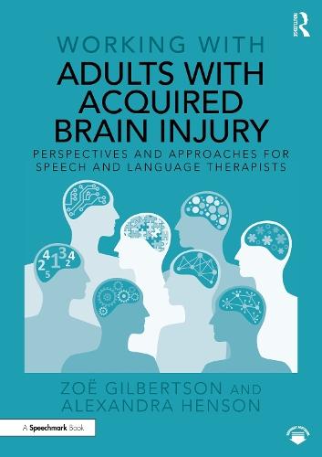 Working with Adults with Acquired Brain Injury: Perspectives and Approaches for Speech and Language Therapists