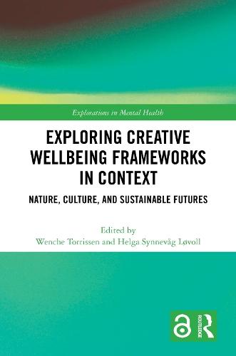 Exploring Creative Wellbeing Frameworks in Context: Nature, Culture, and Sustainable Futures