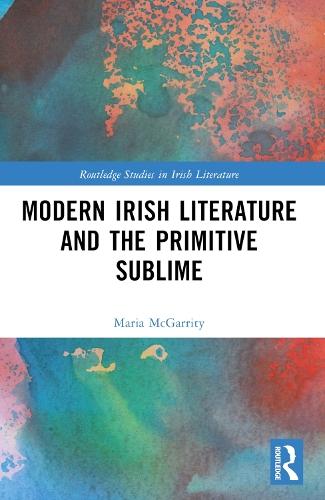 Modern Irish Literature and the Primitive Sublime