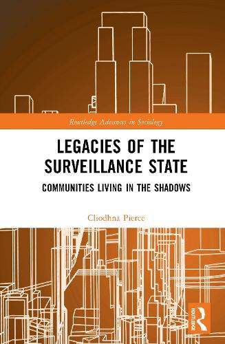 Legacies of the Surveillance State: Communities Living in the Shadows