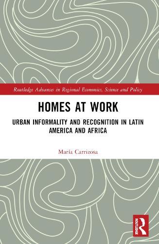 Homes at Work: Urban Informality and Recognition in Latin America and Africa