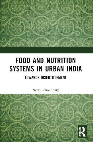 Food and Nutrition Systems in Urban India: Towards Disentitlement