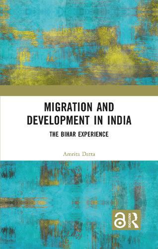 Migration and Development in India: The Bihar Experience