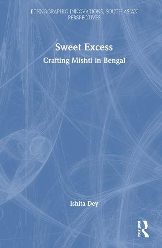 Sweet Excess: Crafting Mishti in Bengal