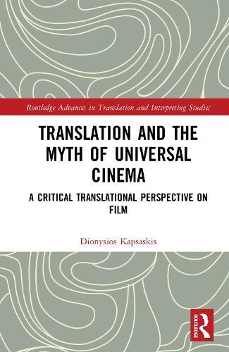 Translation and the Myth of Universal Cinema: A Critical Translational Perspective on Film