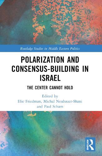 Polarization and Consensus-Building in Israel: The Center Cannot Hold