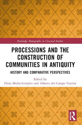 Processions and the Construction of Communities in Antiquity: History and Comparative Perspectives