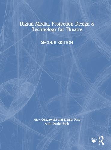 Digital Media, Projection Design, and Technology for Theatre