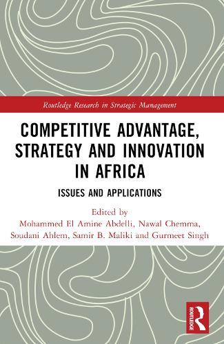 Competitive Advantage, Strategy and Innovation in Africa: Issues and Applications