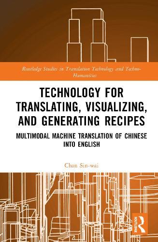 Technology for Translating, Visualizing, and Generating Recipes: Multimodal Machine Translation of Chinese into English