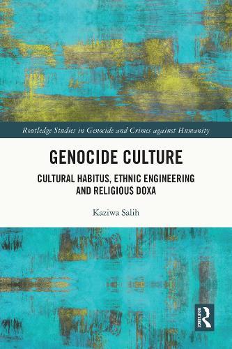 Genocide Culture: Cultural Habitus, Ethnic Engineering and Religious Doxa