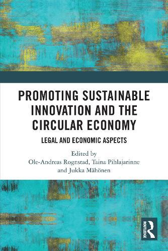 Promoting Sustainable Innovation and the Circular Economy: Legal and Economic Aspects