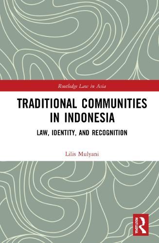 Traditional Communities in Indonesia: Law, Identity, and Recognition