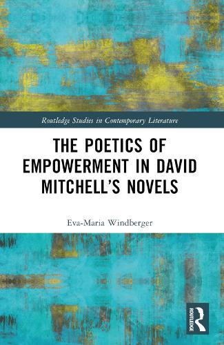 The Poetics of Empowerment in David Mitchell’s Novels
