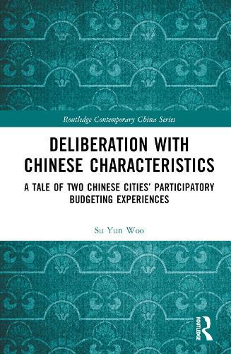 Deliberation with Chinese Characteristics: A Tale of Two Chinese Cities’ Participatory Budgeting Experiences