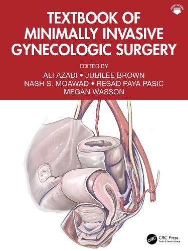 Textbook of Minimally Invasive Gynecologic Surgery