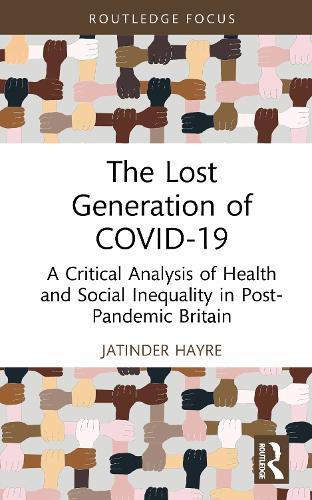 The Lost Generation of COVID-19: A Critical Analysis of Health and Social Inequality in Post-Pandemic Britain