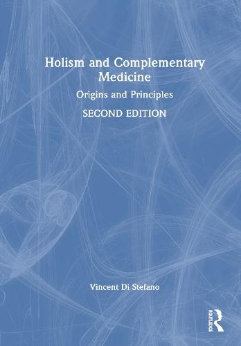 Holism and Complementary Medicine: Origins and Principles