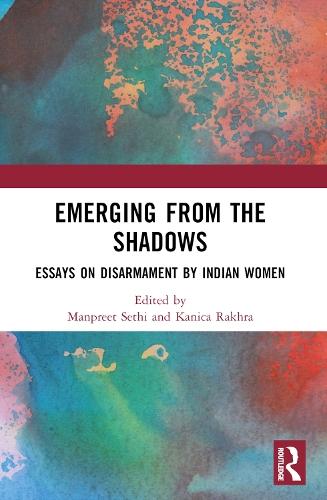 Emerging from the Shadows: Essays on Disarmament by Indian Women