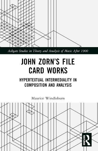 John Zorn’s File Card Works: Hypertextual Intermediality in Composition and Analysis