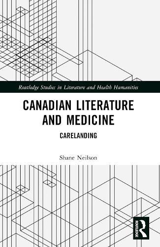 Canadian Literature and Medicine: Carelanding