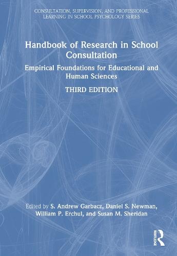 Handbook of Research in School Consultation: Empirical Foundations for Educational and Human Sciences