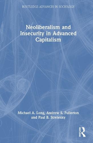 Neoliberalism and Insecurity in Advanced Capitalism