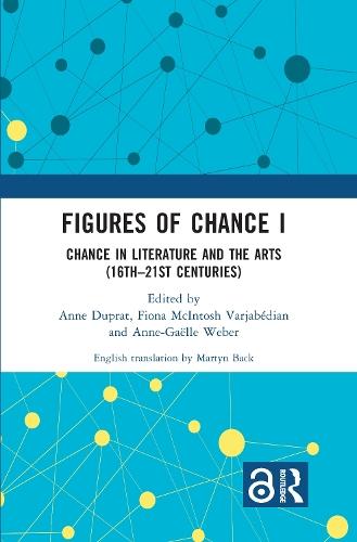 Figures of Chance I: Chance in Literature and the Arts (16th–21st Centuries)