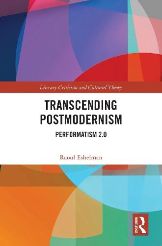 Transcending Postmodernism: Performatism 2.0